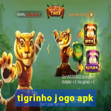 tigrinho jogo apk